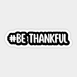 be thankful - whispers of wisdom Sticker